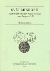 Svět mikrobů. Ilustrovaný lexikon mikrobiologie životního prostředí