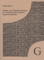 Übungs- und Aufgabenssamlung zur Legikologie der deutschen Gegenwartssprache