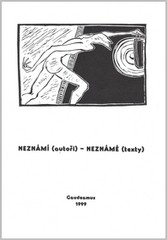 Neznámí autoři - neznámé texty. Sborník příspěvků z 3. literární laboratoře 1998