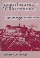 Kladské dějepisectví v Polsku po druhé světové válce. Historická věda