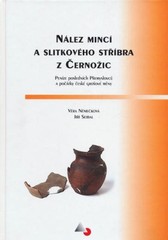 Nález mincí a slitkového stříbra z Černožic. Peníze posledních Přemyslovců