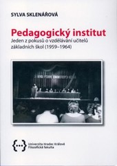 Pedagogický institut. Jeden z pokusů o vzdělávání učitelů zákl. škol (1959-1964)