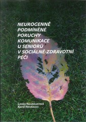 Neurogenně podmíněné poruchy komunikace u seniorů v sociálně-zdravotní péči