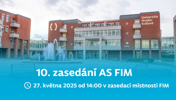 Zveme na 10. zasedání AS FIM UHK