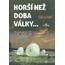 Horší než doba války ... Osudy parašutistů z Velké Británie v poúnorovém Českosl