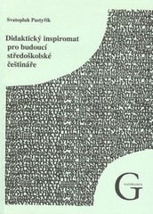 Didaktický inspiromat pro budoucí středoškolské češtináre